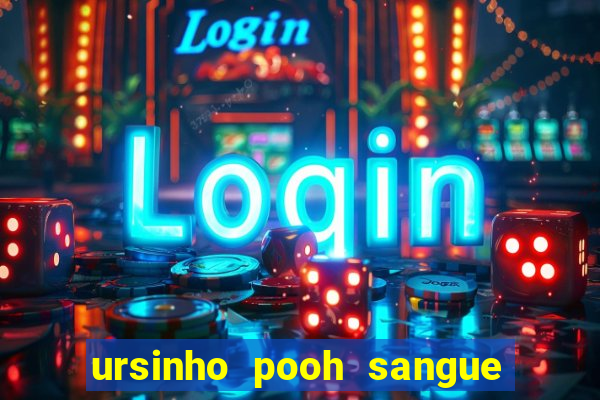 ursinho pooh sangue e mel 2 assistir online